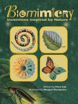 Biomimicry: Inventions Inspired by Nature by Dora Lee and Margot Thompson