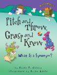 Pitch and Throw, Grasp and Know: What Is a Synonym? by Brian Cleary (Words Are CATegorical ®)