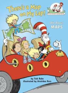 There's a Map on My Lap! All About Maps (The Cat in the Hat's Learning Library)