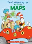 There's a Map on My Lap! All About Maps (The Cat in the Hat's Learning Library)