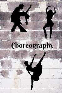 Choreography Book: Wait, what was my next move? A book for creating dance routines for choreographers and students by Salty Inspirations 