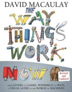 The Way Things Work: Newly Revised Edition by David Macaulay