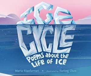 Ice Cycle: Poems Celebrating the Beauty of Ice