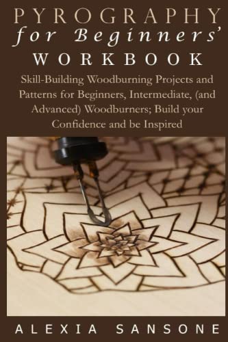 Beginner's Pyrography Workbook with Woodburning Projects and Patterns