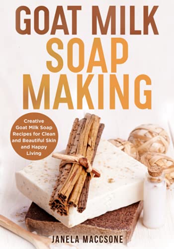 Creative Goat Milk Soap Recipes for Beautiful Skin