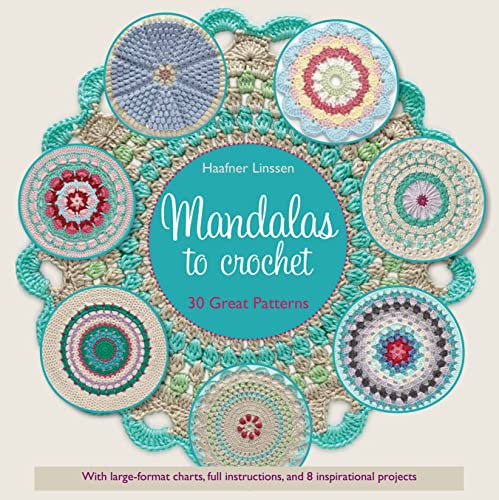Mandalas to Crochet: 30 Great Patterns (Knit & Crochet)
