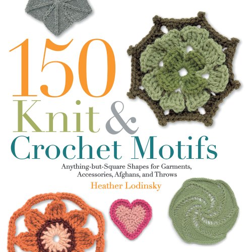 150 Unique Knit & Crochet Shapes