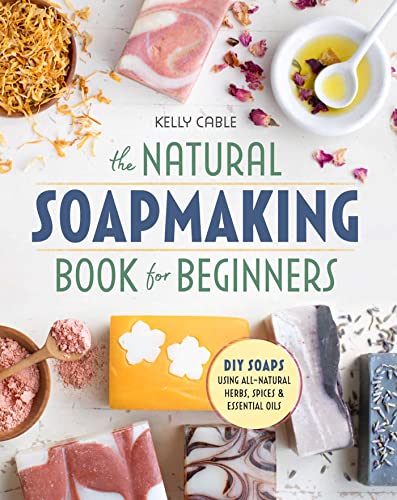 Naturally Made Soap Making Guide for Beginners