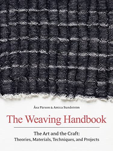 Weaving Handbook: Art, Craft, Theory & Projects