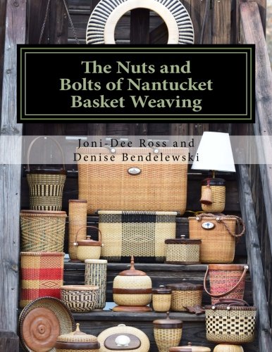 The Nuts and Bolts of Nantucket Basket Weaving