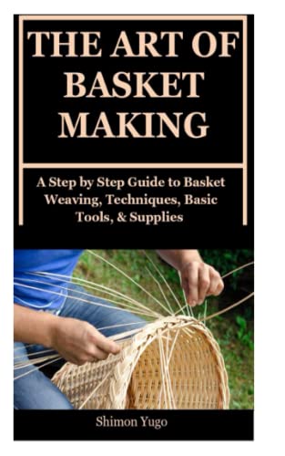 Basket Weaving: Step-by-Step Guide & Supplies