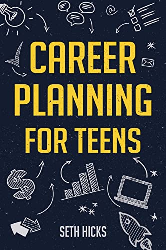 Teen's Guide to Successful Career Planning
