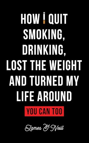 Quit smoking, drinking, lose weight, transform your life!