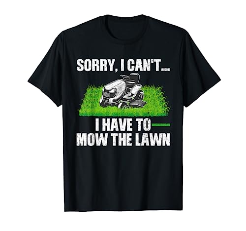 Funny Lawn Mowing Design For Men Women Lawn Mower Mow Mowing T-Shirt