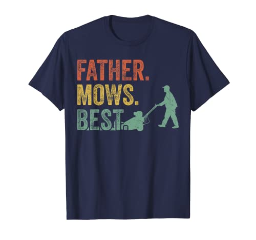 Mens Lawn Mowing Father Day Mows Best Mower Gift Gardening Dad T-Shirt