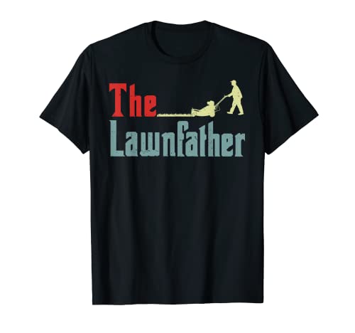 Lawn Mowing Lawnfather Fathers Day Funny Mower Gardening Dad T-Shirt