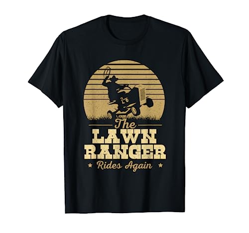 The Lawn Ranger Rides Again - Landscraper Mower Landscaping T-Shirt