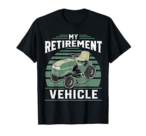 My Retirement Vehicle Funny Riding Lawn Mower Retro Dad Gift T-Shirt