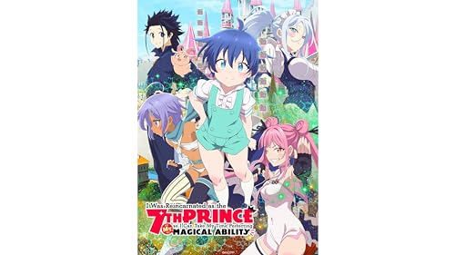 9 - "I Was Reincarnated as the 7th Prince so I Can Take My Time Perfecting My Magical Ability - S01"