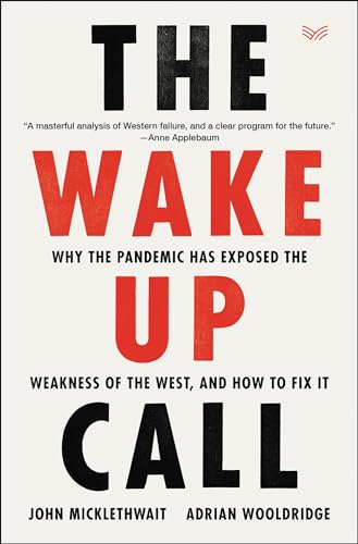 The Wake-Up Call: Why the Pandemic Has Exposed the Weakness of the West, and How to Fix It