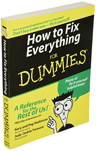 How to Fix Everything For Dummies