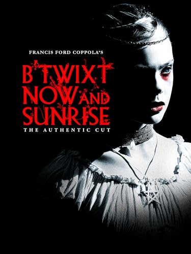 B'twixt Now and Sunrise: The Authentic Cut