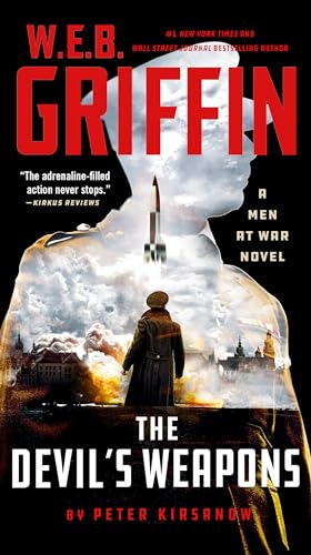 W. E. B. Griffin The Devil's Weapons (Men at War Book 8)