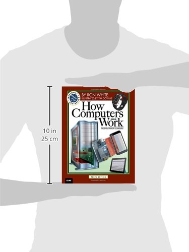 How Computers Work: The Evolution of Technology, 10th Edition