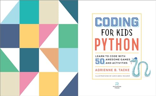 Coding for Kids: Python: Learn to Code with 50 Awesome Games and Activities