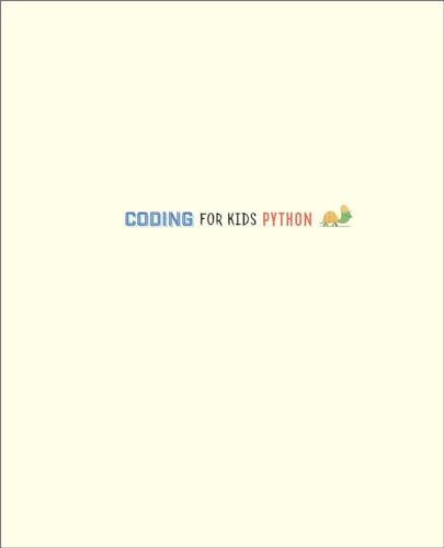 Coding for Kids: Python: Learn to Code with 50 Awesome Games and Activities
