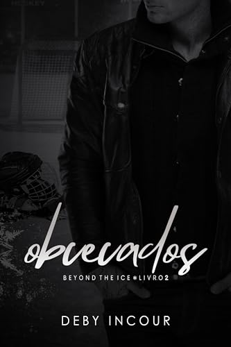 Obcecados - Beyond The Ice Livro 2 (Portuguese)