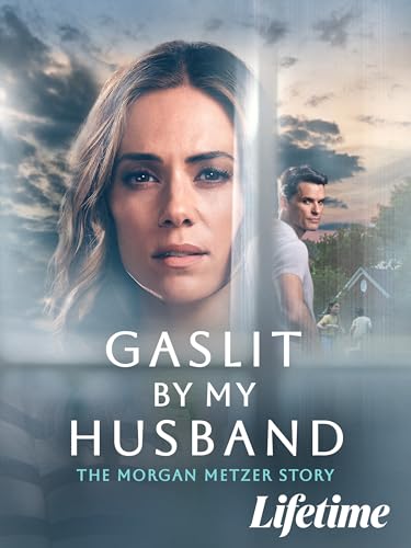 Gaslit By My Husband: The Morgan Metzer Story