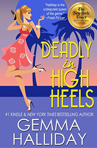 Deadly in High Heels (High Heels Mysteries Book 9)