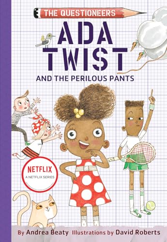 Ada Twist and the Perilous Pants: The Questioneers Book #2