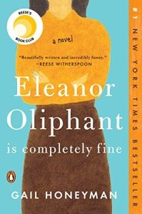 Eleanor Oliphant: A Reese's Book Club Novel