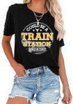Could Be A Train Station Kinda Day Ladies Casual O Neck Short Sleeved top Funny Monogram Print Funny Design T-Shirt Shirt(Large,Black-02)