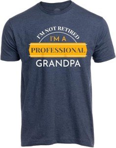 I'm Not Retired I'm a Professional Grandpa | Funny Gifts Father's Day Christmas Tee T-Shirt-(Navy,M)