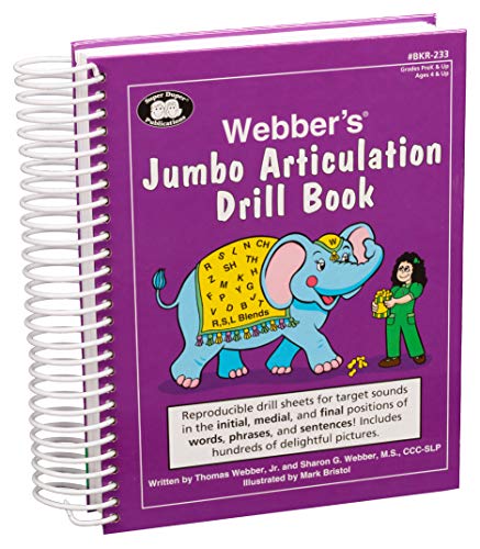 Webber's® Jumbo Articulation Drill Book: Reproducible drill sheets for target sounds in the initial, medial, and final positions of Words, Phrases, and Sentences! Includes hundreds of delightful pictures.