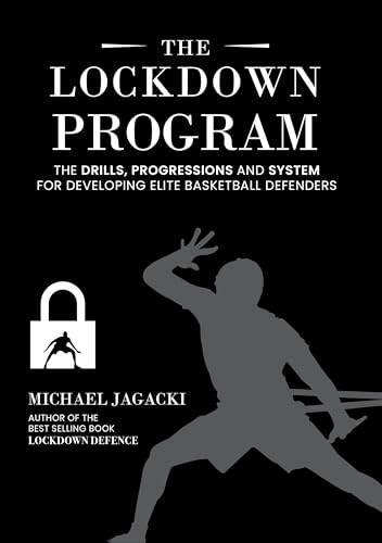 The Lockdown Defense Program: The Drills, Progressions and System for Developing Elite Basketball Defenders (Lockdown Defense - Basketball)