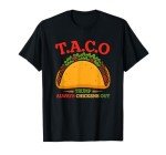 Funny Taco Trump Always Chickens Out T.A.C.O T-Shirt