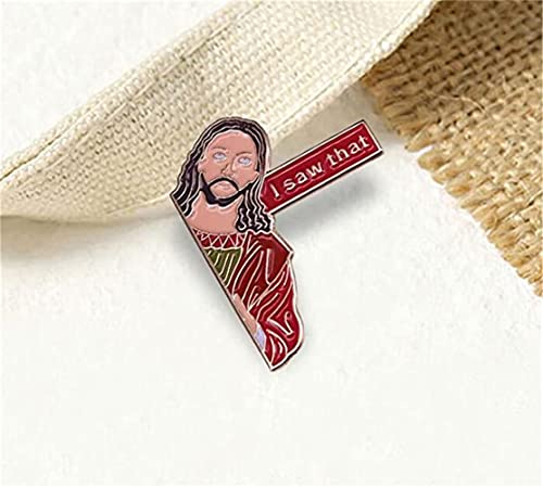 I Saw That Pins Badge On Backpack Funny Jesus Brooch Pins For Clothes Brooch For Schoolbag Accessories Badges Jewelry Gift for Women Men