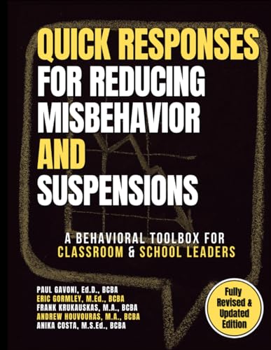 QUICK Responses for Reducing Misbehavior and Suspensions: A Behavioral Toolbox for Classroom and School Leaders