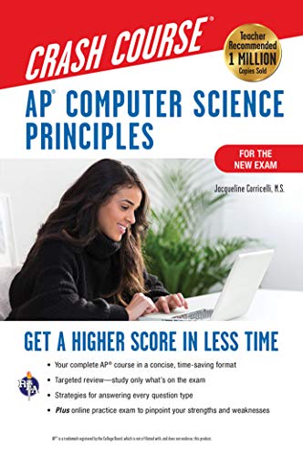 AP® Computer Science Principles Crash Course, 2nd Ed., Book + Online: Get a Higher Score in Less Time (Advanced Placement (AP) Crash Course)