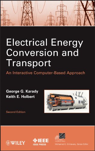 Electrical Energy Conversion and Transport: An Interactive Computer-Based Approach (IEEE Press Series on Power and Energy Systems Book 64)