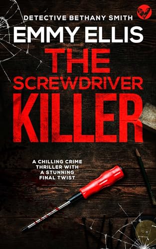 The Screwdriver Killer Crime Thriller Book 3