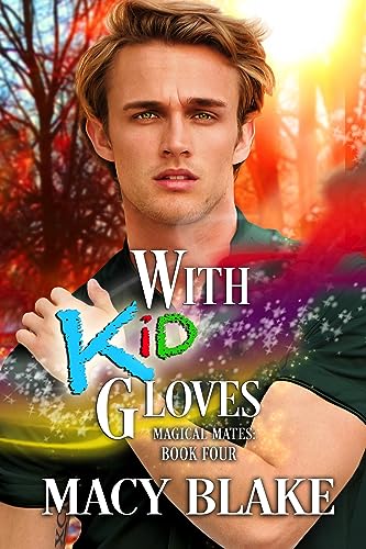 With Kid Gloves Magical Mates: Book Four: An MM Paranormal Fated Mates Romance