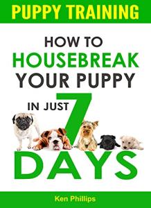 Quick Puppy Housebreaking Guide: Train in 7 Days