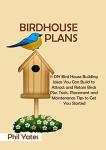 DIY Birdhouse Plans: 11 Easy Ideas and Tips