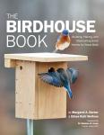 Birdhouse Book: Create and Care for Bird Homes