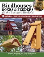 Fun Birdhouses and Feeders: 19 Projects to Attract Birds